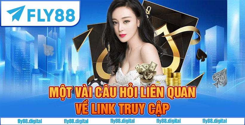 Các câu hỏi thường gặp về hướng dẫn cách vào Fly88